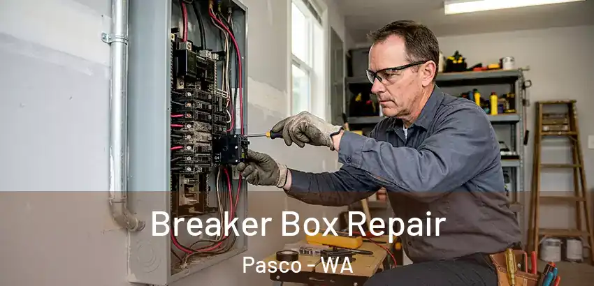  Breaker Box Repair Pasco - WA