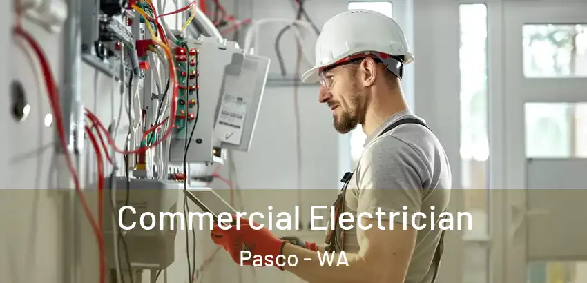  Commercial Electrician Pasco - WA