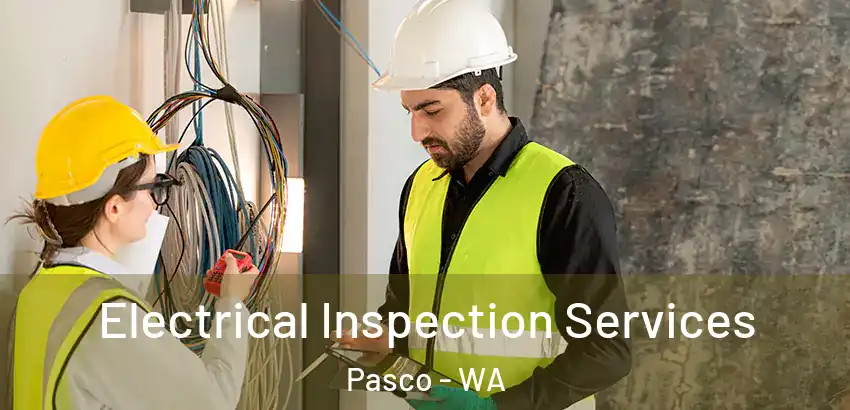  Electrical Inspection Services Pasco - WA