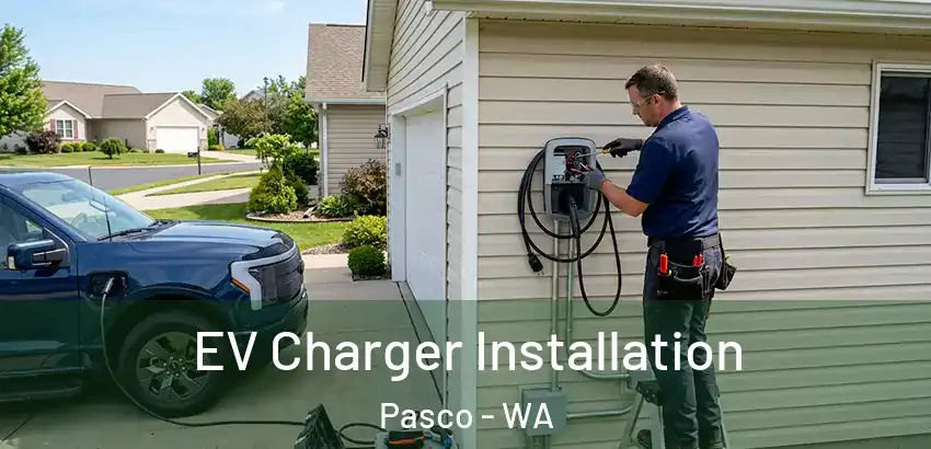  EV Charger Installation Pasco - WA