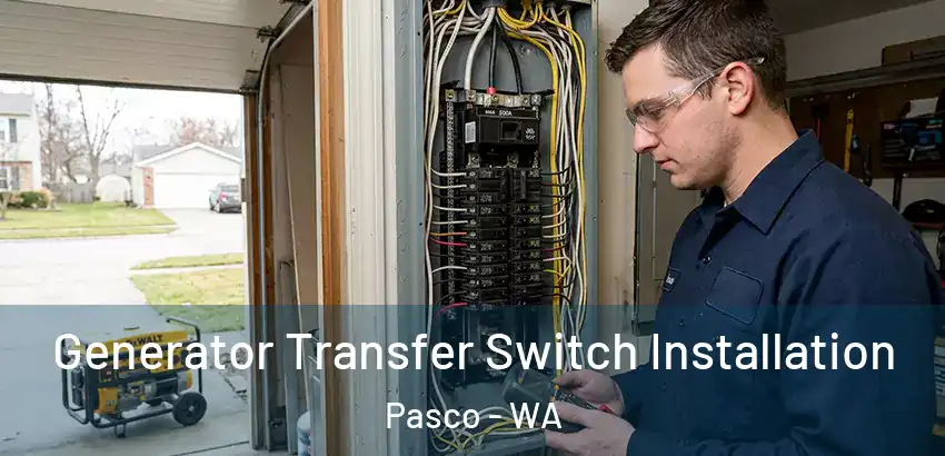  Generator Transfer Switch Installation Pasco - WA