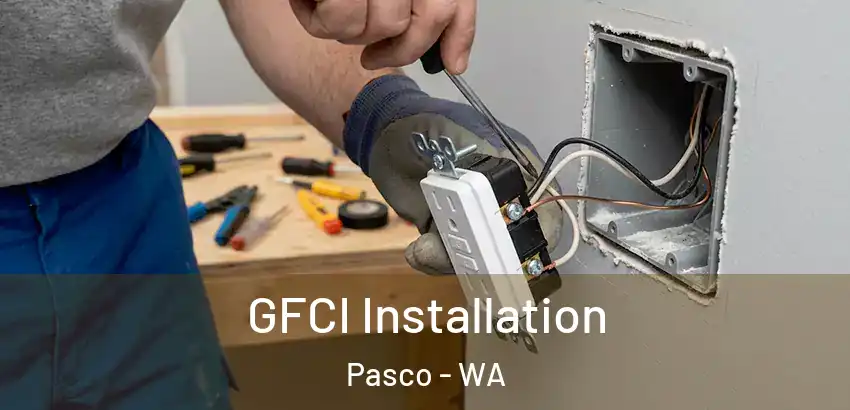  GFCI Installation Pasco - WA
