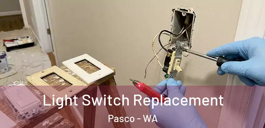  Light Switch Replacement Pasco - WA