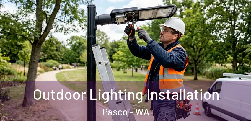  Outdoor Lighting Installation Pasco - WA